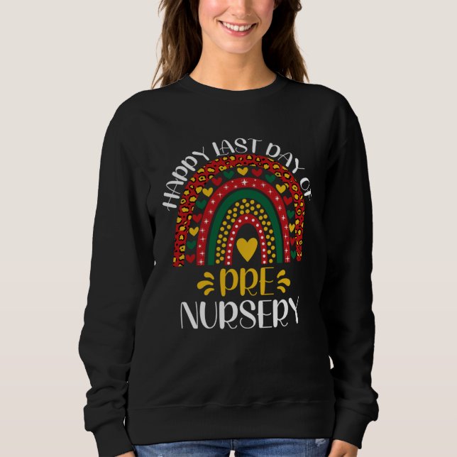 Happy Last Day Of Pre Nursery School Teacher Girls Sweatshirt (Vorderseite)