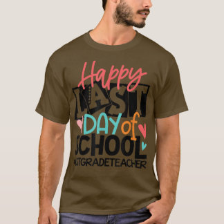 Happy last day of School 1. Grade Lehrer Funny T-Shirt