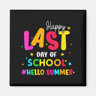 Happy Last Day Of School Hello Summer Students And Magnet