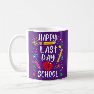Happy Last Day of School Lehrer Student Kaffeetasse