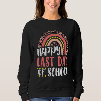 Happy last day of School Lehrer Student Leopard R Sweatshirt