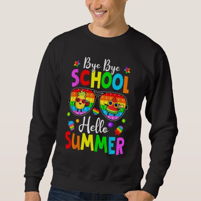 Happy Last Day Of School Pop It Hello Summer Fidge Sweatshirt (Vorderseite)