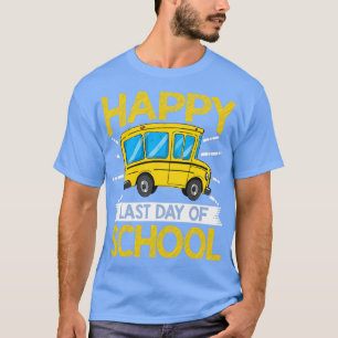 Happy Last Day of School Retiring School Bus Drive T-Shirt