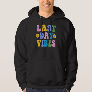 Happy last day of School Student Lehrer gestern Hoodie