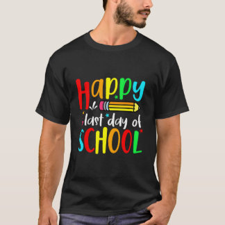 Happy Last Day Of School Teacher Student Graduatio T-Shirt