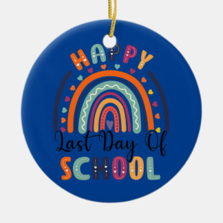 Happy Last Day of School Teacher Student Keramik Ornament