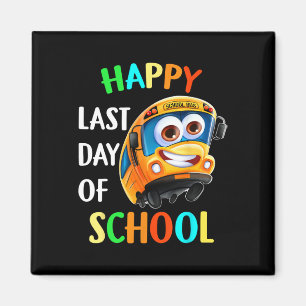 Happy Last Day School Busfahrer Lehrer Studen Magnet