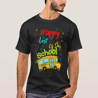Happy Last Day School Busfahrer Lehrer Studen T-Shirt