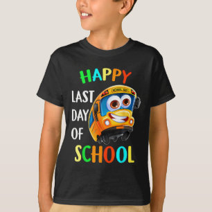 Happy Last Day School Busfahrer Lehrer Studen T-Shirt