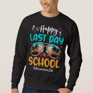 Happy Last Day School Sonnenbrille für Buchhalter Sweatshirt