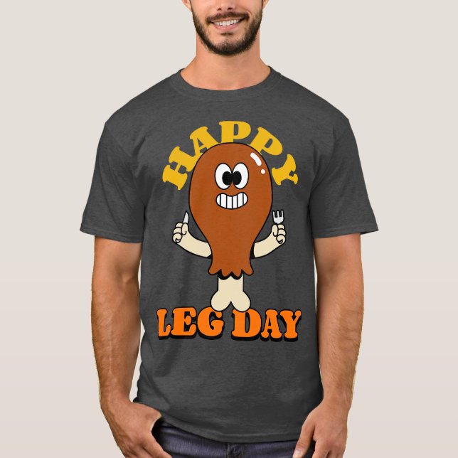 Happy Leg Day T-Shirt (Vorderseite)