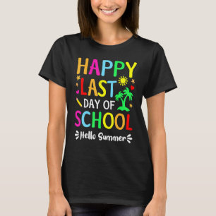 Happy letzten Tag der Schule Hallo Sommer Lehrer S T-Shirt