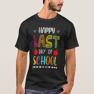 Happy letzten Tag der Schule Sommer Break Lehrer F T-Shirt