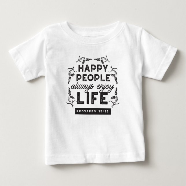 Happy Life with Faith – Proverbs 15:15 Art Baby T-shirt (Vorderseite)