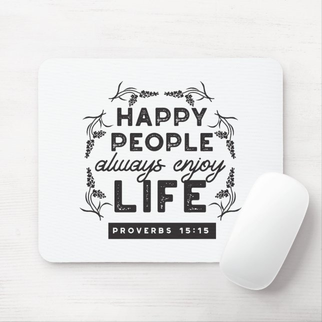 Happy Life with Faith – Proverbs 15:15 Art Mousepad (Mit Mouse)