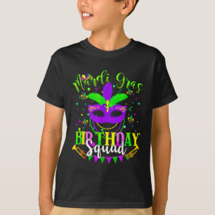 Happy Mardi Gras Birthday Mardi Gras Squad Trip Wo T-Shirt
