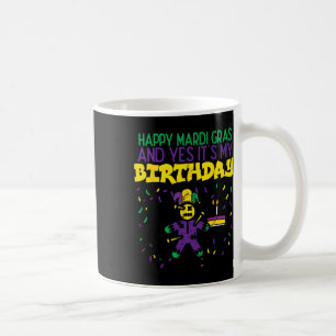 Happy Mardi Gras Yes My Birthday Bday Party Men Wo Kaffeetasse