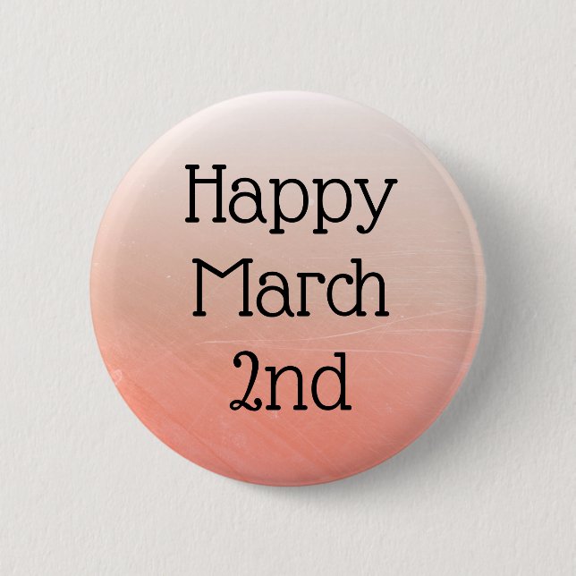 Happy März 2. Celebrate Daily Holidays Button (Vorderseite)