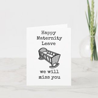 Happy Maternity Leave, We Will Miss You Karte