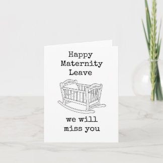 Happy Maternity Leave, We Will Miss You Karte