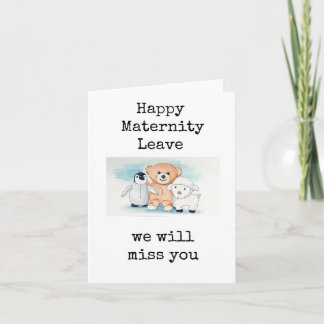 Happy Maternity Leave, We Will Miss You Karte