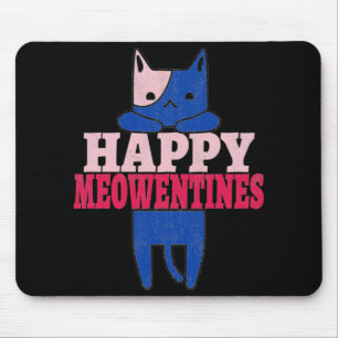 Happy Meowentines Funny valentine Tagesgeschenk Mousepad