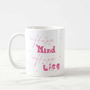 Happy Mind Happy Life mignonne Mug