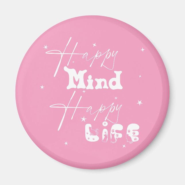 Happy Mind Happy Life Niedlich Magnet (Vorne)