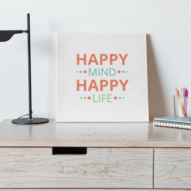Happy Mind Happy Life Poster (Von Creator hochgeladen)