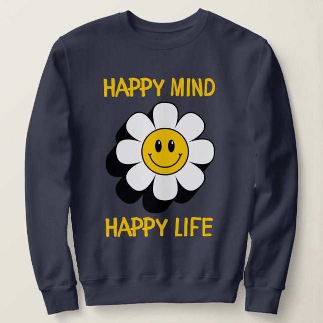 Happy Mind Happy Life Sweatshirt (Design vorne)