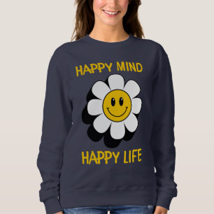 Happy Mind Happy Life Sweatshirt