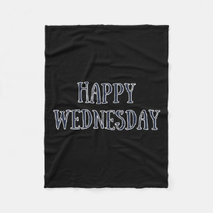Happy Mittwoch Motivierend Zitat Funny Spaß Fleecedecke