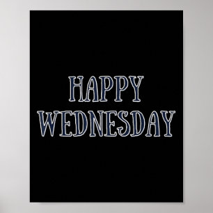 Happy Mittwoch Motivierend Zitat Funny Spaß Poster