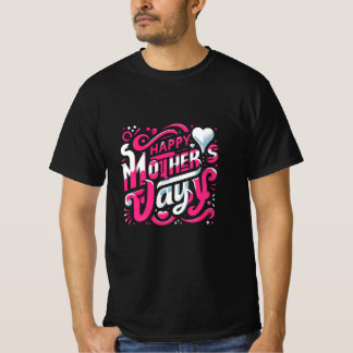 Happy Mother Day T - Shirt Design