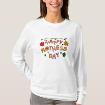 Happy Mother's Day Long Sleeve T - Shirt