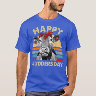 Happy Mudders Day Funny Cow Bauer Muttertag T-Shirt