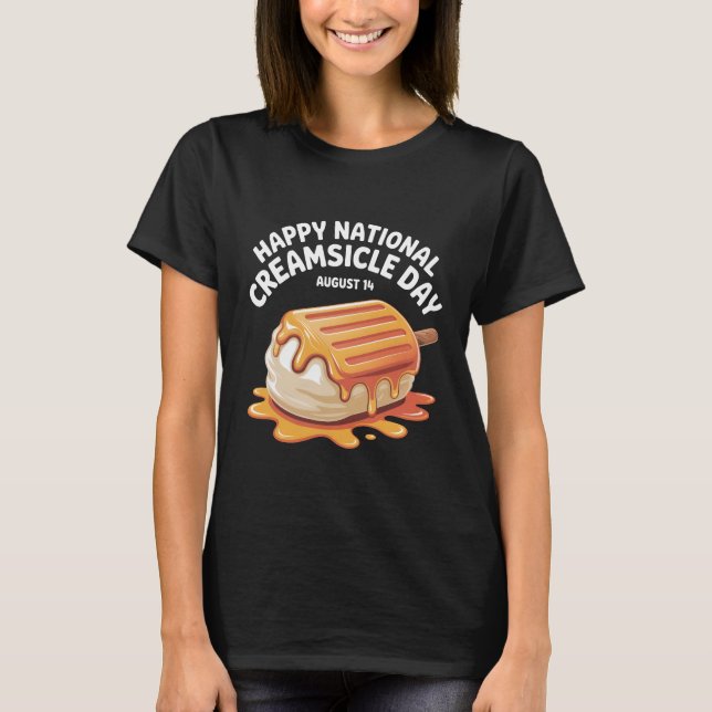 Happy National Creamsicle Day T-Shirt – August 14  (Vorderseite)