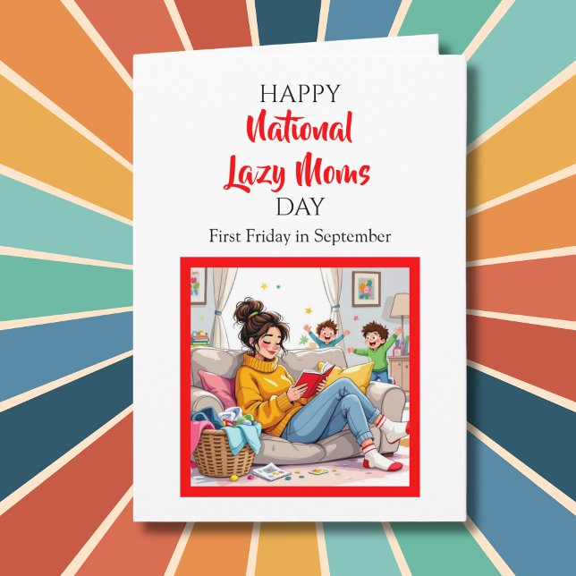 Happy National Lazy Mamas Day! Funny Holidays Karte (Von Creator hochgeladen)