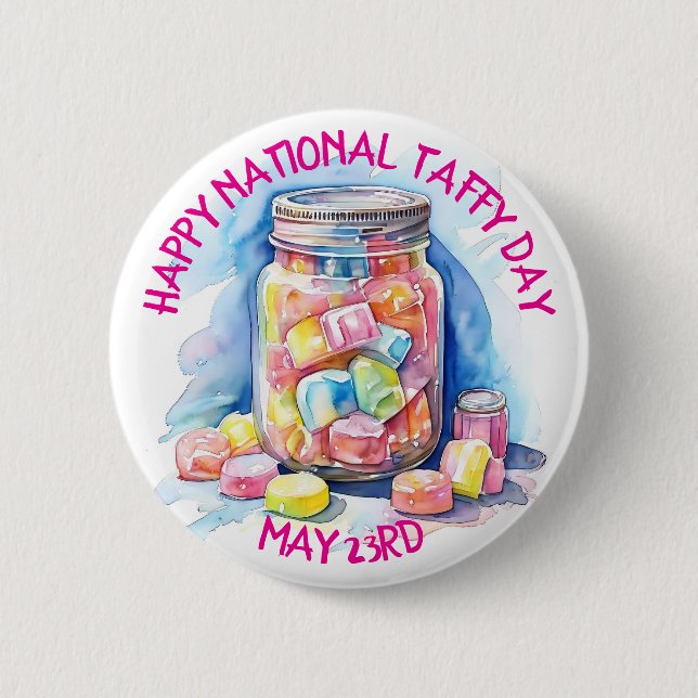 Happy National Taffy Day ist der 23. Mai Button (Vorderseite)
