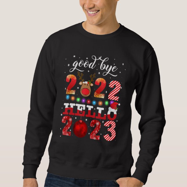 Happy New Year 2023 Goodbye 2022 Hello 2023 New Ye Sweatshirt (Vorderseite)