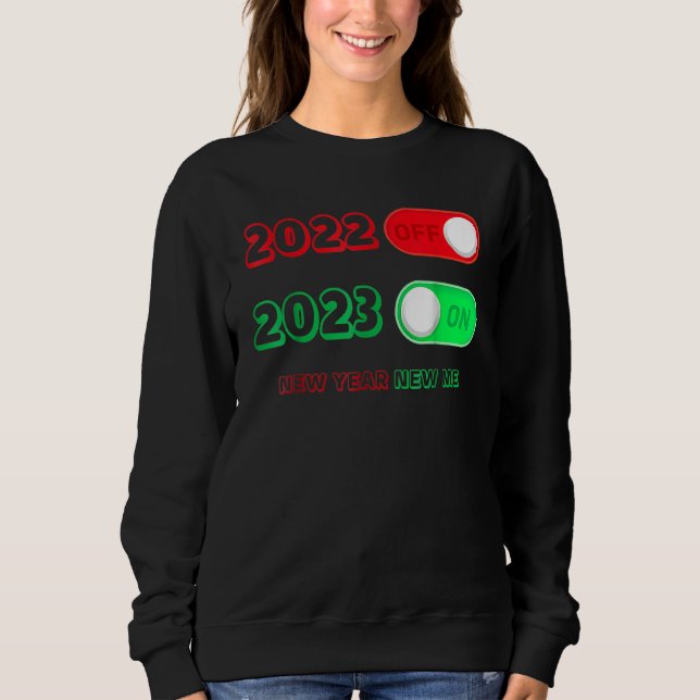 Happy New Year 2023 Goodbye 2022 Hello 2023 New Ye Sweatshirt (Vorderseite)