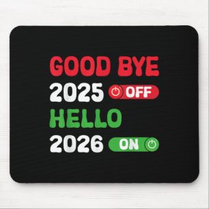 Happy New Year 2026 Goodbye 2025 Hello 2026 Mousepad