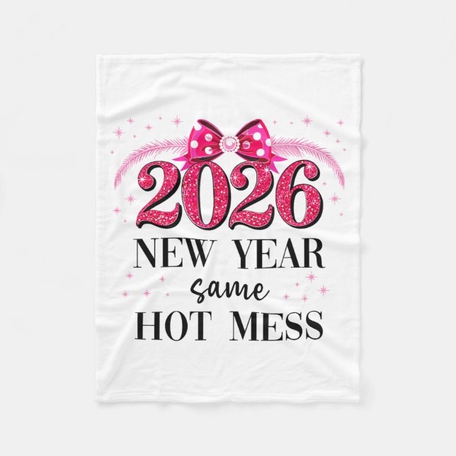 Happy New Year Same Hot Mess 2026 New Year Coquett Fleecedecke (Vorderseite)