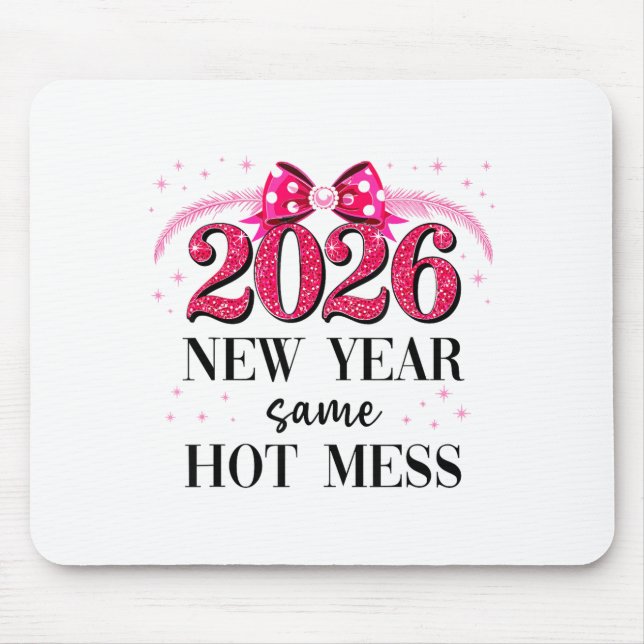 Happy New Year Same Hot Mess 2026 New Year Coquett Mousepad (Vorne)