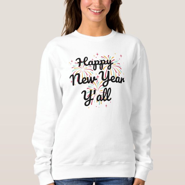 Happy New Year Y'all Sweatshirt (Vorderseite)