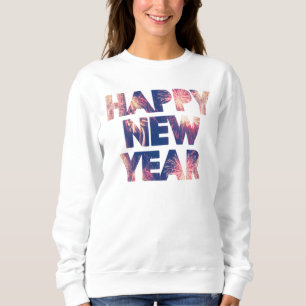 Happy New Years Festivals Feuerwerk Feier Sweatshirt