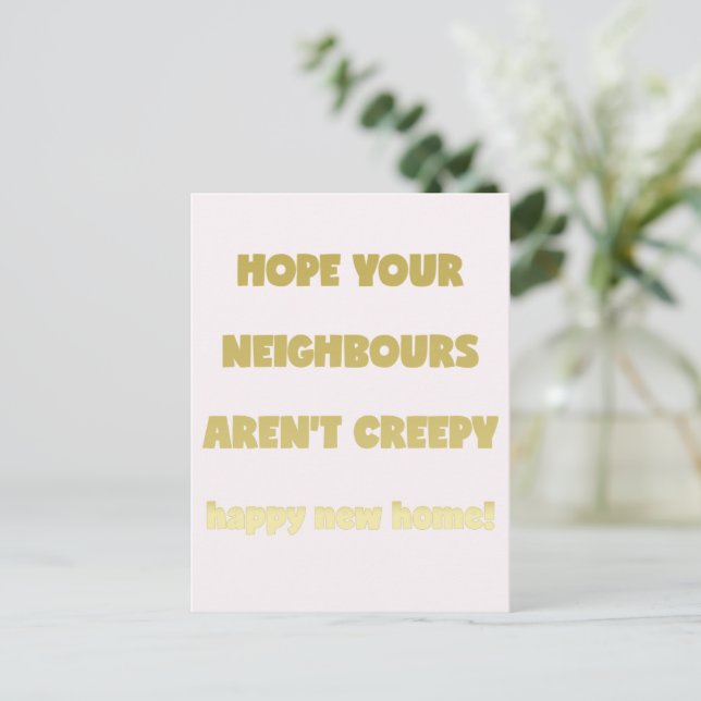 Happy New Zuhause | Creepy Neighbors - Funny Quote Ankündigungspostkarte (Stehend Vorderseite)