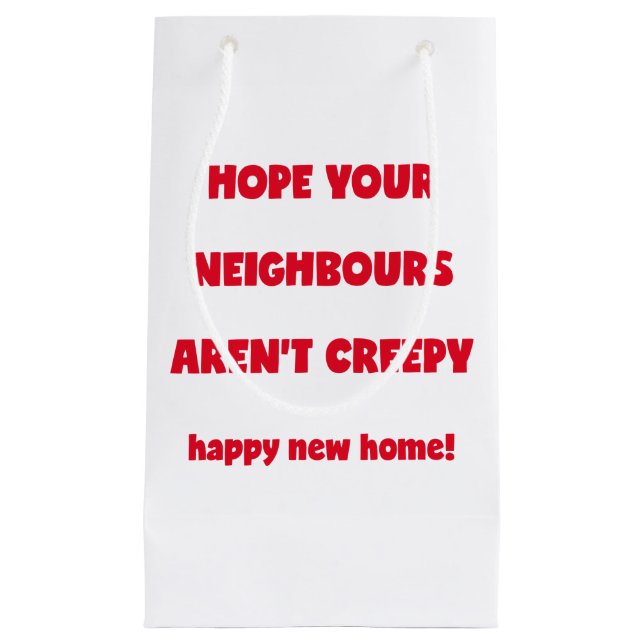 Happy New Zuhause | Creepy Neighbors - Funny Quote Kleine Geschenktüte (Vorderseite)