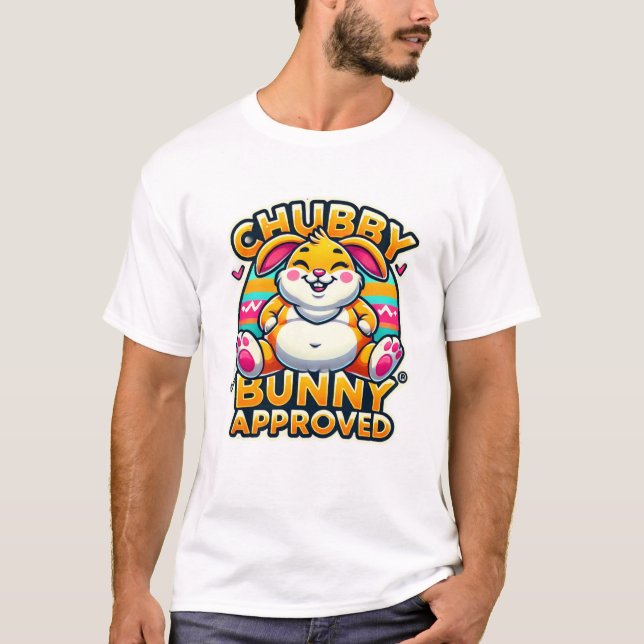 Happy Oaster Day - Chubby Bunny genehmigt T-Shirt (Vorderseite)
