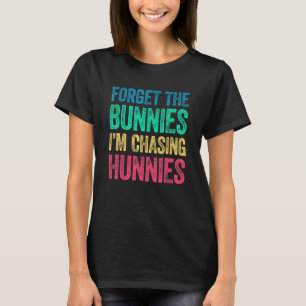 Happy Oaster Vergiss die Bunnies, die ich bin Chas T-Shirt